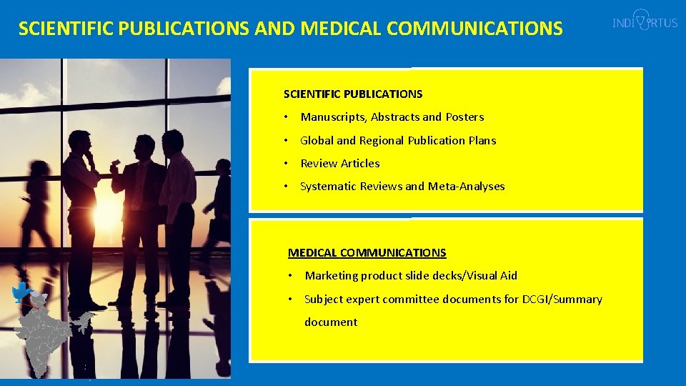 SCIENTIFIC PUBLICATIONS AND MEDICAL COMMUNICATIONS SCIENTIFIC PUBLICATIONS • Manuscripts, Abstracts and Posters • Global