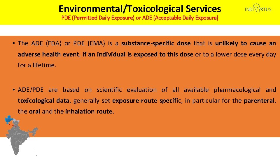 Environmental/Toxicological Services PDE (Permitted Daily Exposure) or ADE (Acceptable Daily Exposure) • The ADE