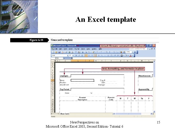 An Excel template New Perspectives on Microsoft Office Excel 2003, Second Edition- Tutorial 6 An Excel template New Perspectives on Microsoft Office Excel 2003, Second Edition- Tutorial 6