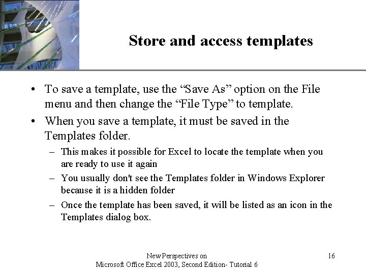 XP Store and access templates • To save a template, use the “Save As” XP Store and access templates • To save a template, use the “Save As”