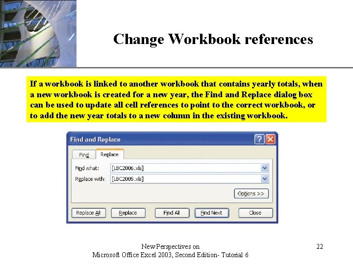 Change Workbook references XP If a workbook is linked to another workbook that contains Change Workbook references XP If a workbook is linked to another workbook that contains