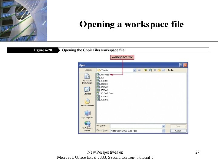 Opening a workspace file New Perspectives on Microsoft Office Excel 2003, Second Edition- Tutorial Opening a workspace file New Perspectives on Microsoft Office Excel 2003, Second Edition- Tutorial