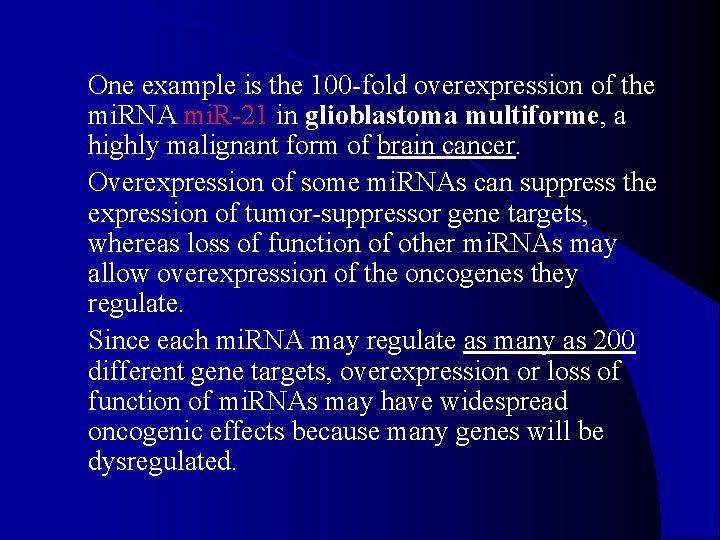 One example is the 100 -fold overexpression of the mi. RNA mi. R-21 in