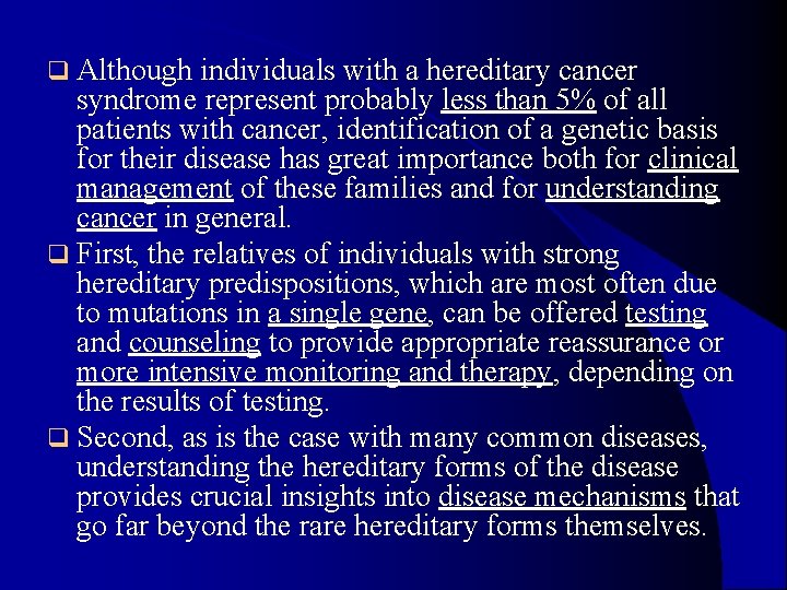 q Although individuals with a hereditary cancer syndrome represent probably less than 5% of