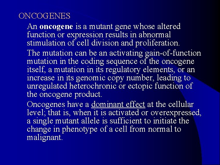 ONCOGENES l An oncogene is a mutant gene whose altered function or expression results