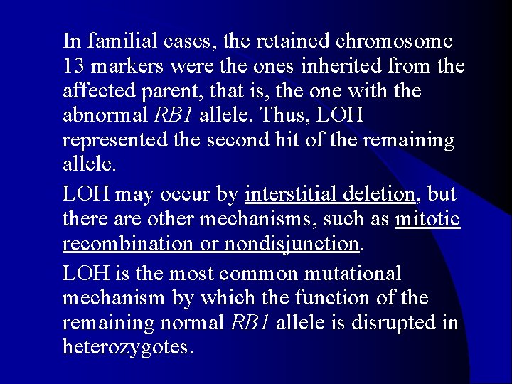 l In familial cases, the retained chromosome 13 markers were the ones inherited from