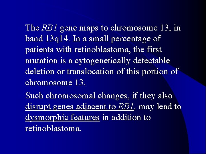 l The RB 1 gene maps to chromosome 13, in band 13 q 14.