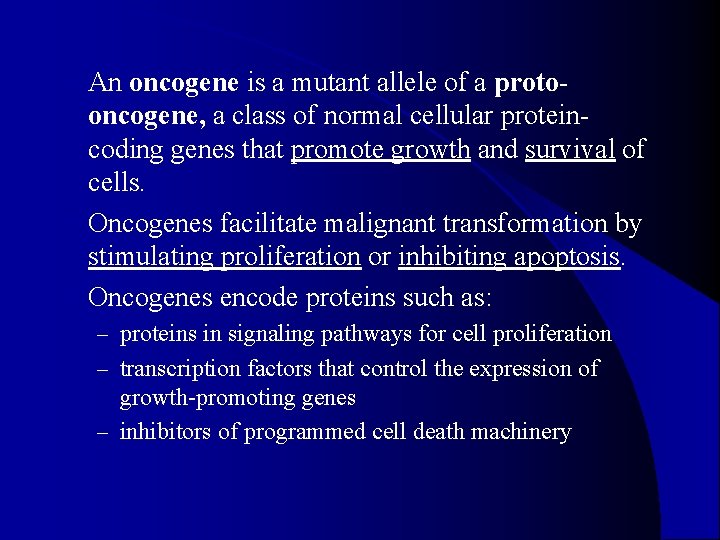 An oncogene is a mutant allele of a protooncogene, a class of normal cellular