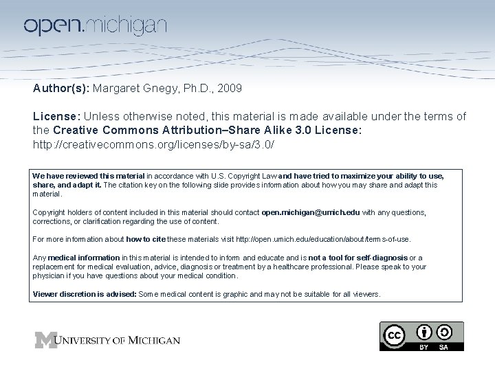 Author(s): Margaret Gnegy, Ph. D. , 2009 License: Unless otherwise noted, this material is