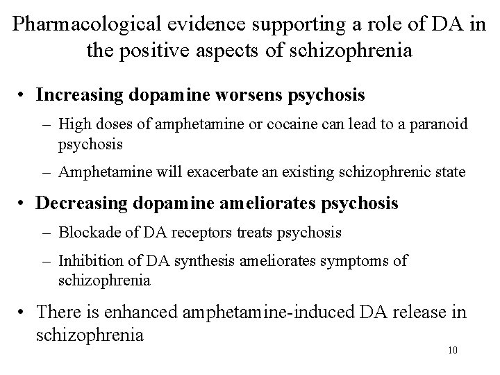Pharmacological evidence supporting a role of DA in the positive aspects of schizophrenia •