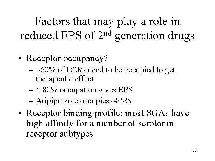 Factors that may play a role in reduced EPS of 2 nd generation drugs