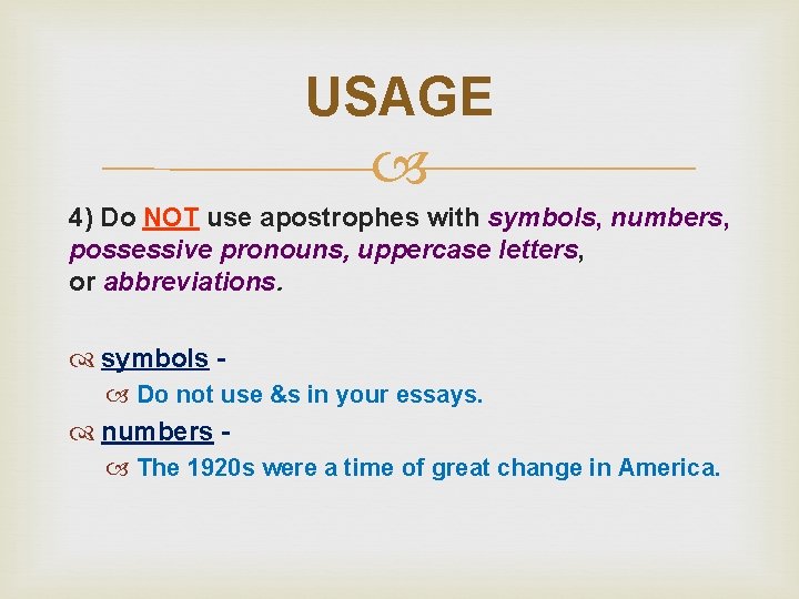 USAGE 4) Do NOT use apostrophes with symbols, numbers, possessive pronouns, uppercase letters, or