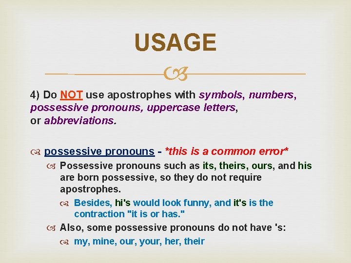 USAGE 4) Do NOT use apostrophes with symbols, numbers, possessive pronouns, uppercase letters, or