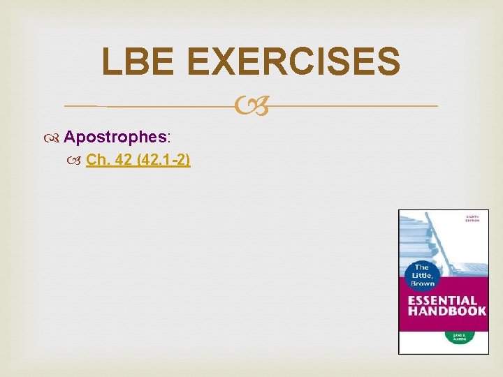 LBE EXERCISES Apostrophes: Ch. 42 (42. 1 -2) 