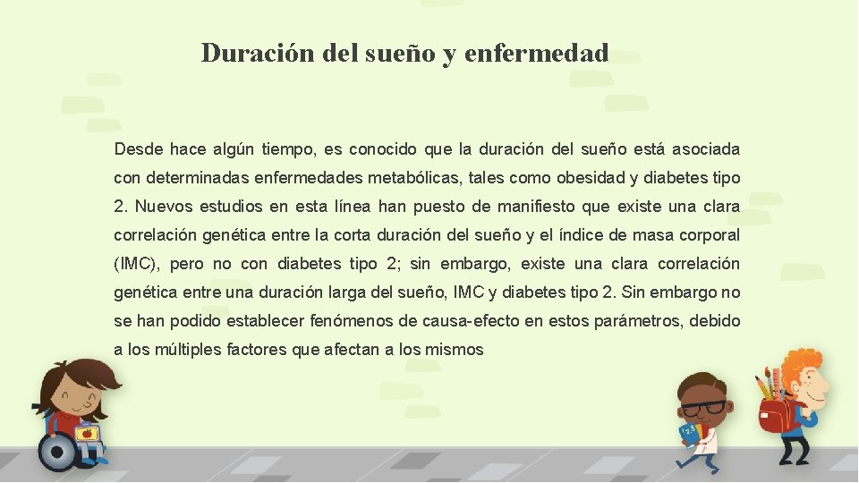 Duración del sueño y enfermedad Desde hace algún tiempo, es conocido que la duración Duración del sueño y enfermedad Desde hace algún tiempo, es conocido que la duración