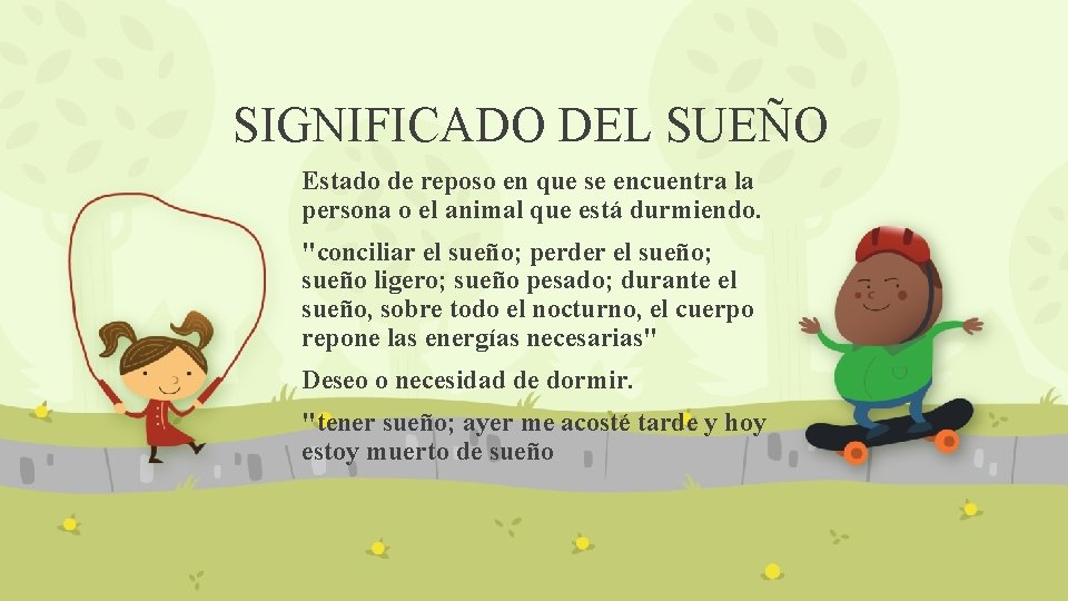 SIGNIFICADO DEL SUEÑO Estado de reposo en que se encuentra la persona o el SIGNIFICADO DEL SUEÑO Estado de reposo en que se encuentra la persona o el