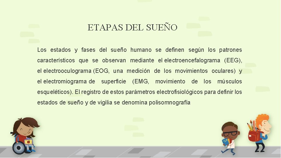ETAPAS DEL SUEÑO Los estados y fases del sueño humano se definen según los ETAPAS DEL SUEÑO Los estados y fases del sueño humano se definen según los