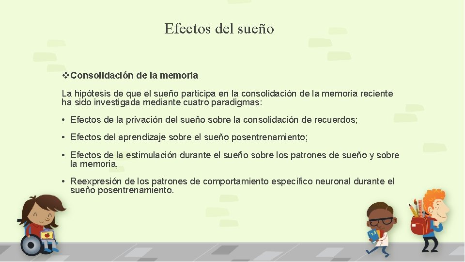 Efectos del sueño v Consolidación de la memoria La hipótesis de que el sueño Efectos del sueño v Consolidación de la memoria La hipótesis de que el sueño