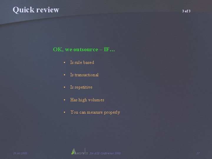 Quick review 3 of 3 OK, we outsource – IF… 19 oct 2006 • Quick review 3 of 3 OK, we outsource – IF… 19 oct 2006 •