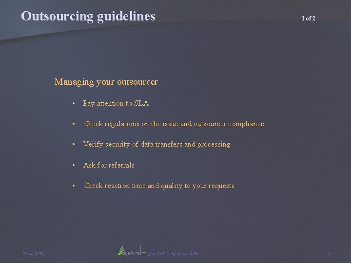 Outsourcing guidelines 1 of 2 Managing your outsourcer 19 oct 2006 • Pay attention Outsourcing guidelines 1 of 2 Managing your outsourcer 19 oct 2006 • Pay attention