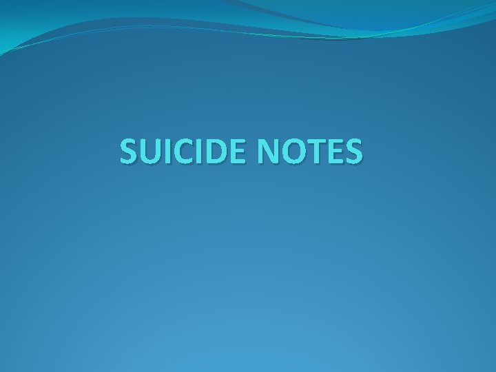 SUICIDE NOTES 