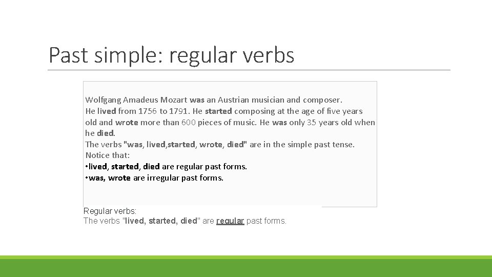 Past simple: regular verbs Wolfgang Amadeus Mozart was an Austrian musician and composer. He