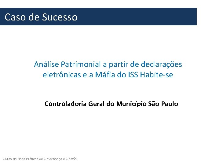  Caso de Sucesso Análise Patrimonial a partir de declarações eletrônicas e a Máfia