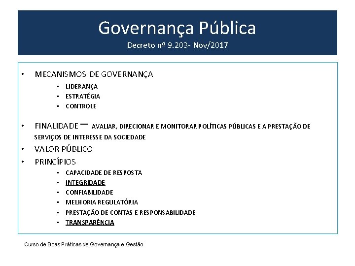 Governança Pública Decreto nº 9. 203 - Nov/2017 • MECANISMOS DE GOVERNANÇA • LIDERANÇA