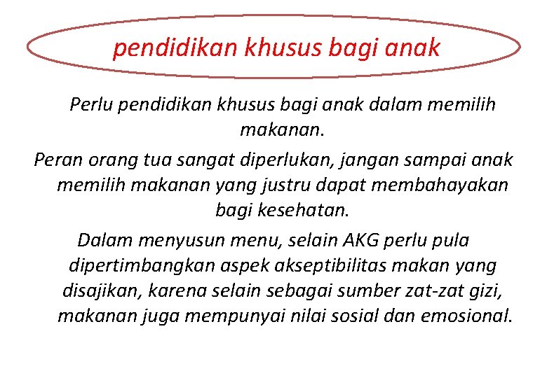 pendidikan khusus bagi anak Perlu pendidikan khusus bagi anak dalam memilih makanan. Peran orang