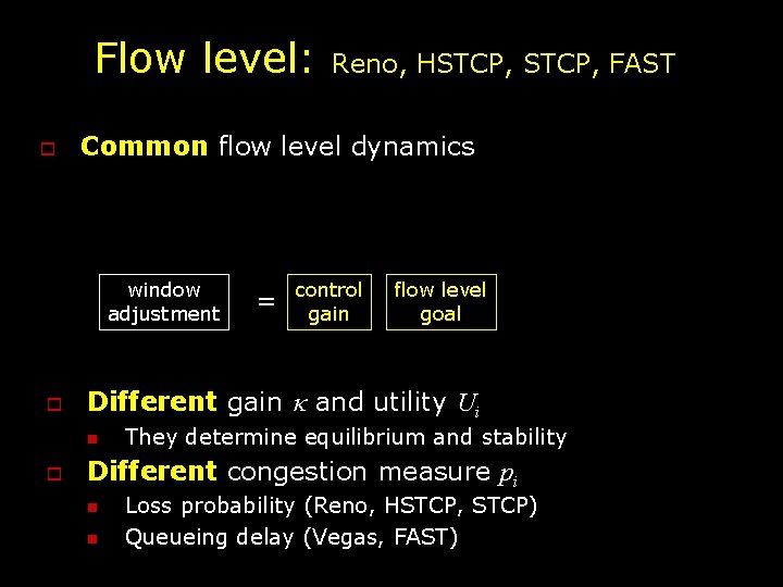 Flow level: o Common flow level dynamics window adjustment o = control gain flow