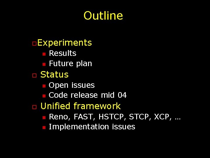 Outline o. Experiments n n o Status n n o Results Future plan Open