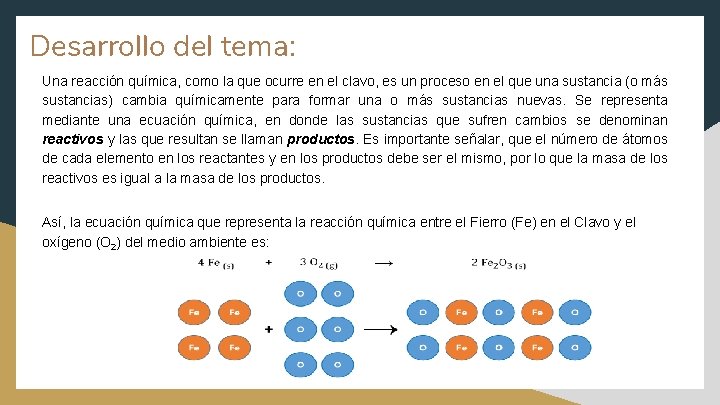 Desarrollo del tema: Una reacción química, como la que ocurre en el clavo, es