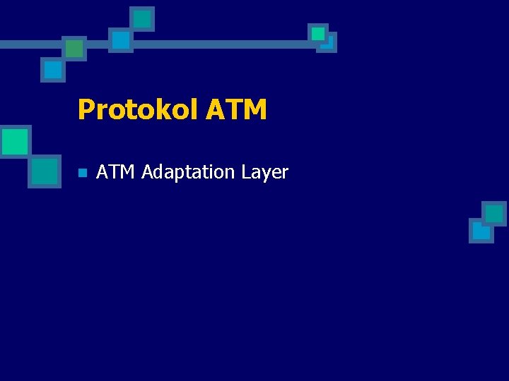 Protokol ATM n ATM Adaptation Layer 