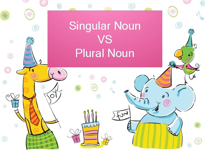 Singular Noun VS Plural Noun 