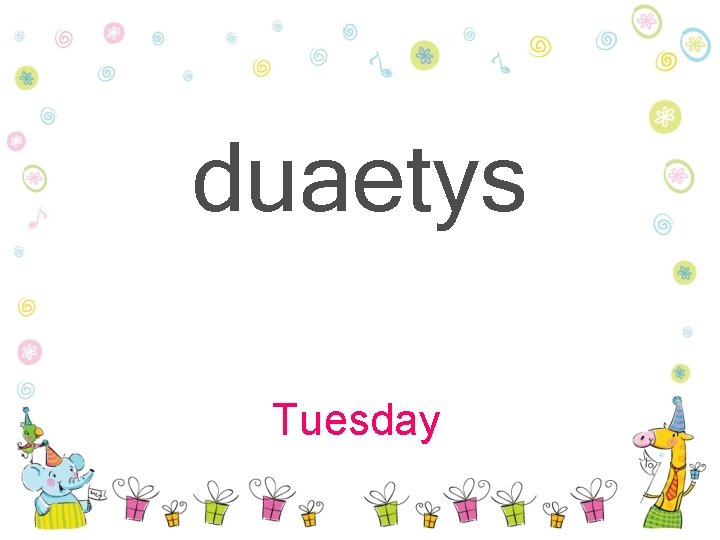 duaetys Tuesday 