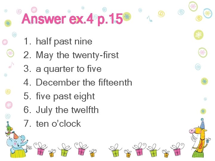 Answer ex. 4 p. 15 1. 2. 3. 4. 5. 6. 7. half past