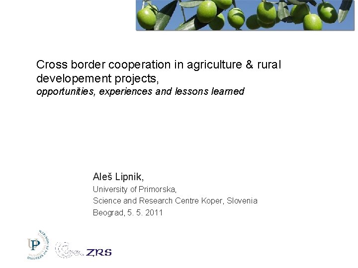 Cross border cooperation in agriculture & rural developement projects, opportunities, experiences and lessons learned