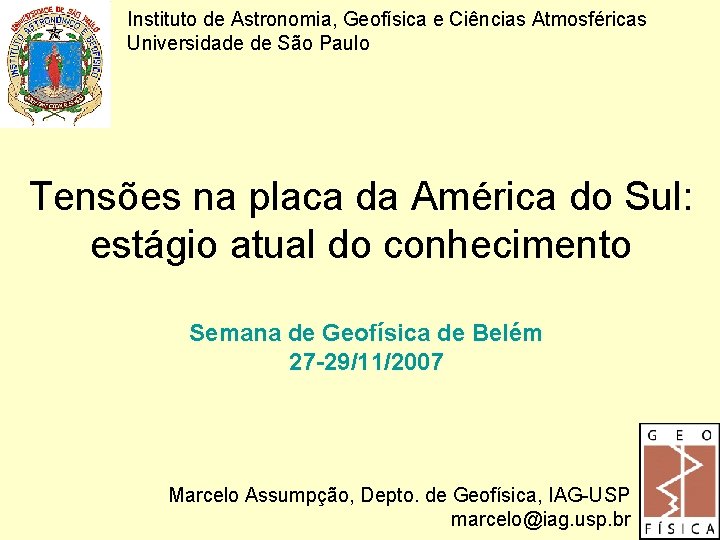 Instituto de Astronomia, Geofísica e Ciências Atmosféricas Universidade de São Paulo Tensões na placa