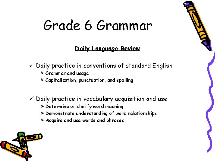 Grade 6 Grammar Daily Language Review ü Daily practice in conventions of standard English