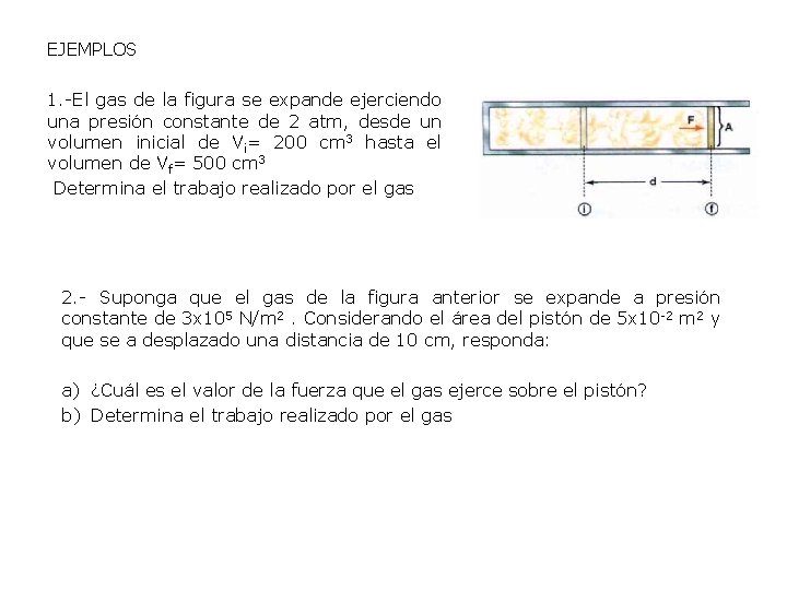 EJEMPLOS 1. -El gas de la figura se expande ejerciendo una presión constante de EJEMPLOS 1. -El gas de la figura se expande ejerciendo una presión constante de