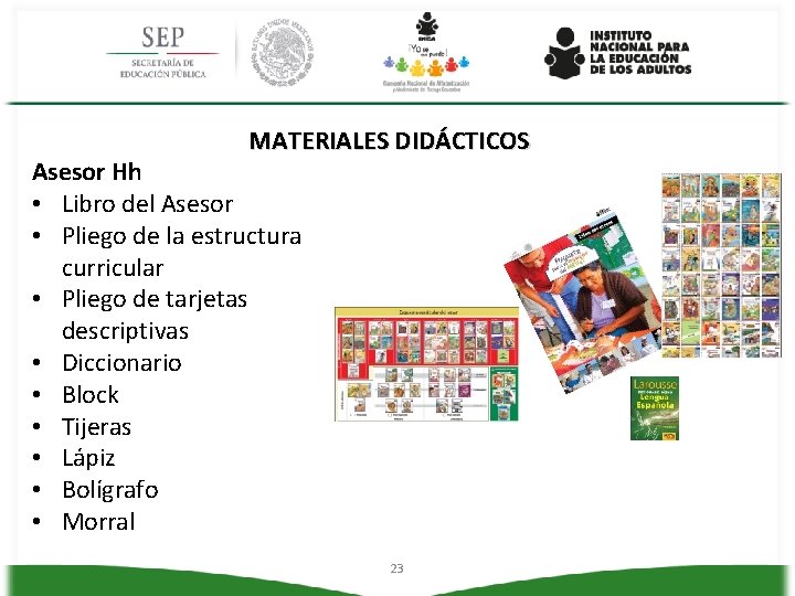 MATERIALES DIDÁCTICOS Asesor Hh • Libro del Asesor • Pliego de la estructura curricular