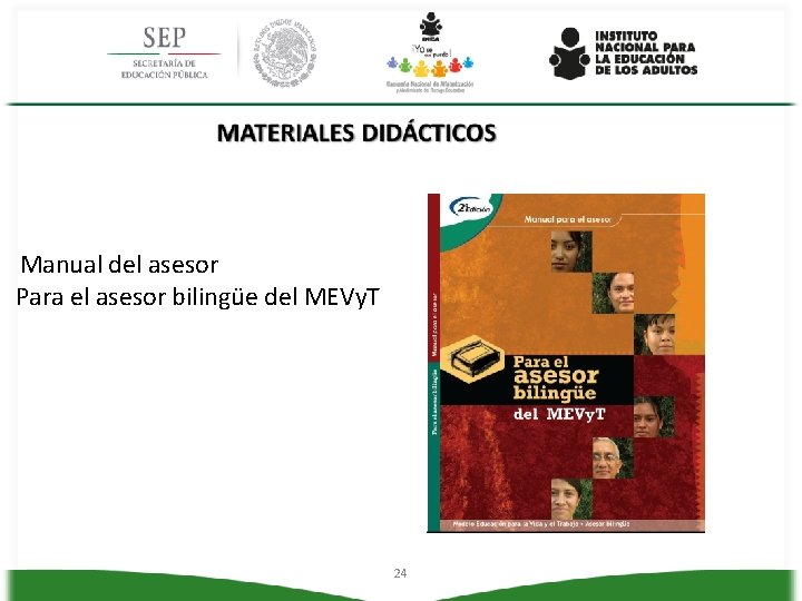 Manual del asesor Para el asesor bilingüe del MEVy. T 24 