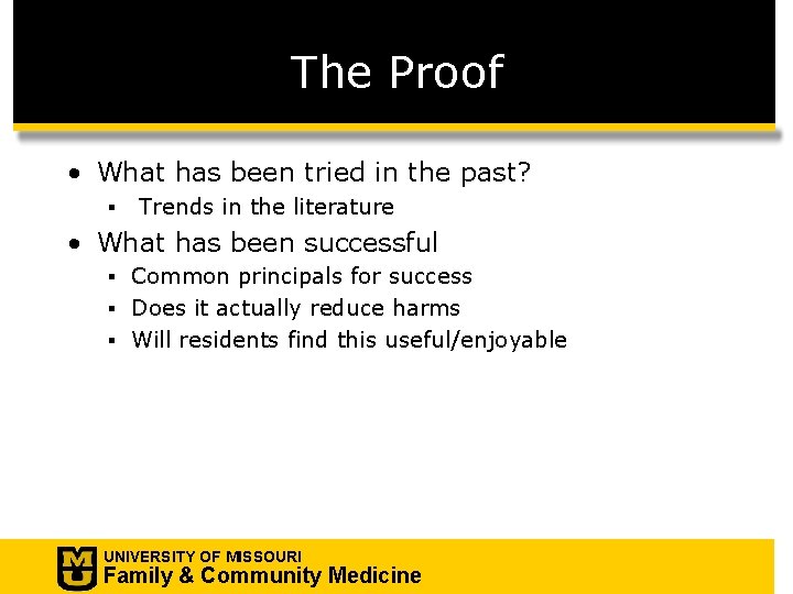 The Proof • What has been tried in the past? § Trends in the