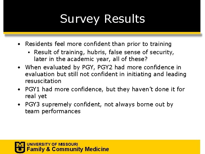Survey Results • Residents feel more confident than prior to training § Result of