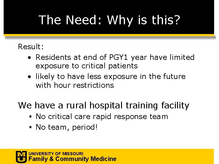 The Need: Why is this? Result: • Residents at end of PGY 1 year