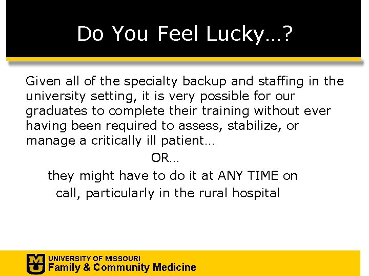Do You Feel Lucky…? Given all of the specialty backup and staffing in the