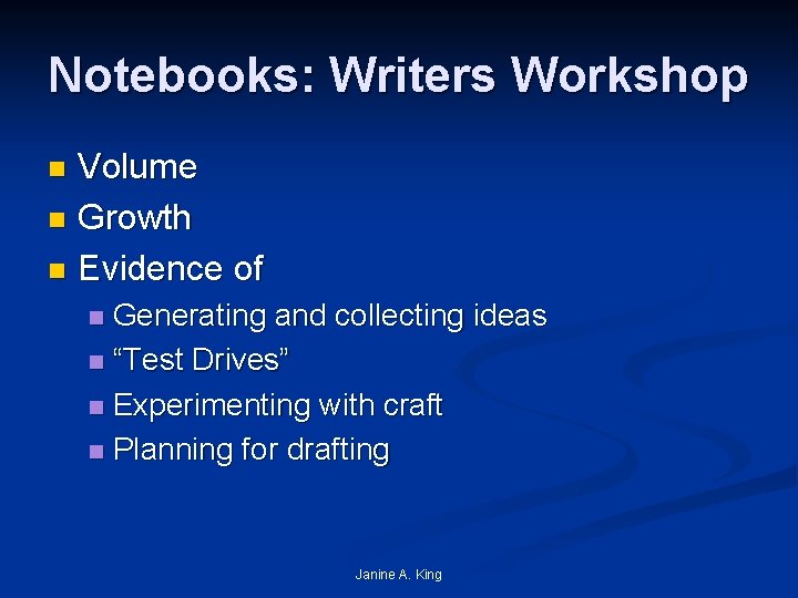 Notebooks: Writers Workshop Volume n Growth n Evidence of n Generating and collecting ideas