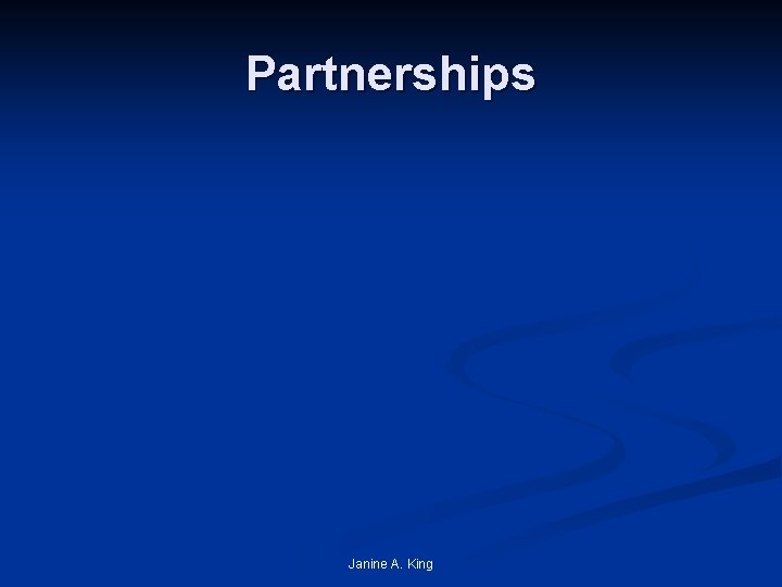 Partnerships Janine A. King 