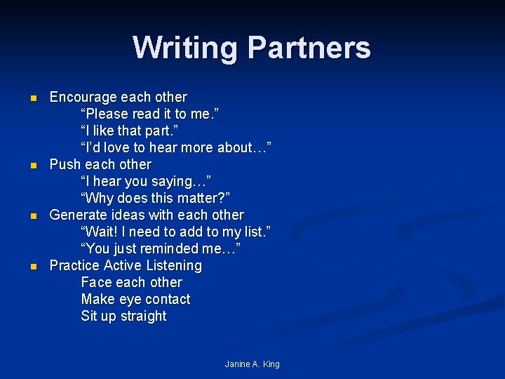 Writing Partners n n Encourage each other “Please read it to me. ” “I