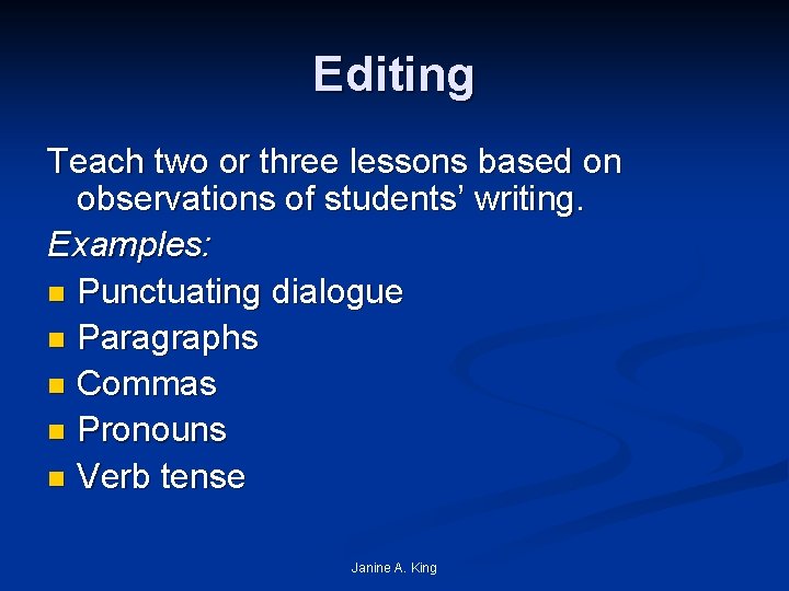 Editing Teach two or three lessons based on observations of students’ writing. Examples: n